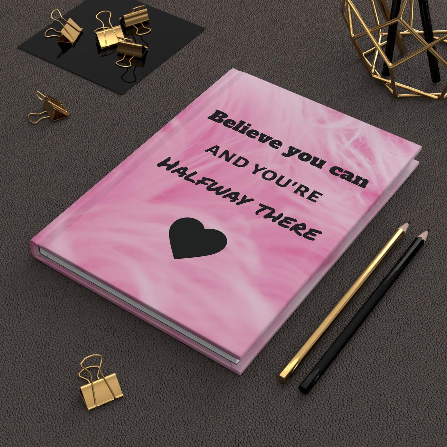 Believe You Can Hardcover Journal — Pink Motivational Notebook with Heart