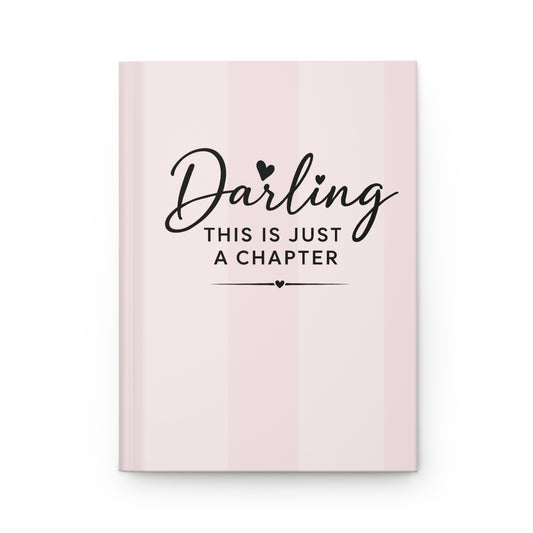 Pink Darling This is Just A Chapter Quote Hardcover Journal