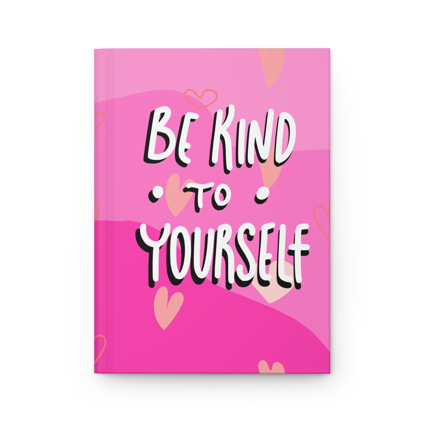 Be Kind To Yourself Pink Inspirational Hardcover Journal